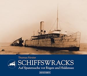 Schiffswracks. Auf Spurensuche vor Rügen und Hiddensee.