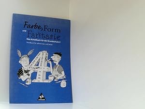Seller image for Farbe, Form und Fantasie. 4. Handbuch fr Lehrerinnen und Lehrer 4. ; Handbuch fr Lehrerinnen und Lehrer. for sale by Book Broker