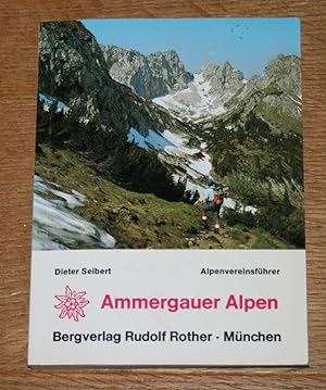 Ammergauer Alpen. Ein Führer für Täler, Hütten und Berge. [Rother Alpenvereinsführer: Reihe Nördl...
