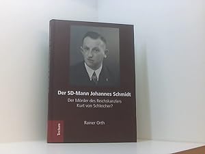 Bild des Verkufers fr Der SD-Mann Johannes Schmidt: Der Mrder des Reichskanzlers Kurt von Schleicher? der Mrder des Reichskanzlers Kurt von Schleicher? zum Verkauf von Book Broker