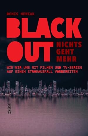 Blackout - nichts geht mehr. Wie wir uns mit Filmen und TV-Serien auf einen Stromausfall vorberei...
