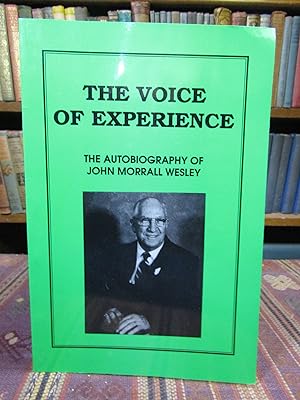 Imagen del vendedor de The Voice of Experience: The Autobiography of John Morrall Wesley (SIGNED) a la venta por Pages Past--Used & Rare Books