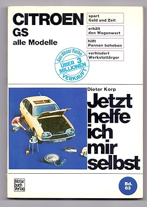 Bild des Verkufers fr Jetzt helfe ich mir selbst: Citroen GS alle Modelle. Unter Mitarbeit von Klaus Breustedt. zum Verkauf von Kunze, Gernot, Versandantiquariat