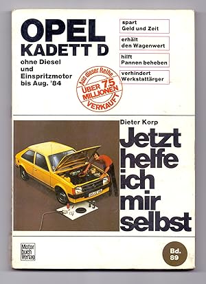 Image du vendeur pour Jetzt helfe ich mir selbst: Opel Kadett D ohne Diesel und Einspritzmotor bis August `84. Unter Mitarbeit von Wolfgang Schmarbeck. mis en vente par Kunze, Gernot, Versandantiquariat