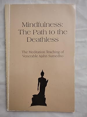 Mindfulness: The Path to the Deathless.