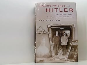 Seller image for Making Friends with Hitler Lord Londonderry, the Nazis and the road to war for sale by Book Broker