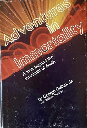 Bild des Verkufers fr Adventures in Immortality: A Look Beyond the Threshold of Death zum Verkauf von Highlands Bookshop