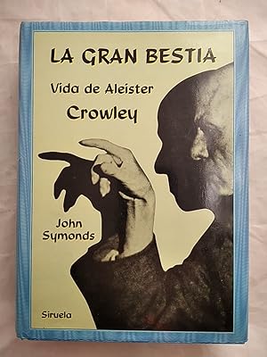 La Gran Bestia: Vida de Aleister Crowley.