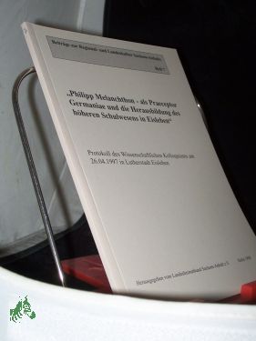 Immagine del venditore per , Philipp Melanchthon - als Praeceptor Germaniae und die Herausbildung des hheren Schulwesens in Eisleben, : Protokoll des wissenschaftlichen Kolloquiums am 26.4.1997 in der Lutherstadt Eisleben / hrsg. vom Landesheimatbund Sachsen-Anhalt venduto da Antiquariat Artemis Lorenz & Lorenz GbR