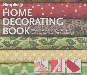 Seller image for Simplicity Home Decorating Book: Step-by-step sewing techniques and easy-to-make soft furnishings for sale by WeBuyBooks 2