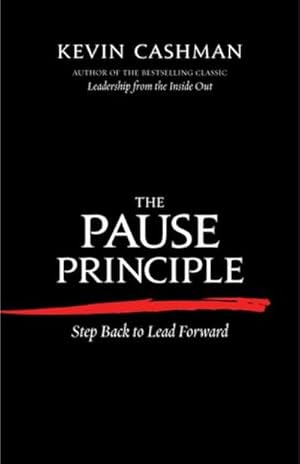 Bild des Verkufers fr The Pause Principle : Step Back to Lead Forward zum Verkauf von AHA-BUCH GmbH