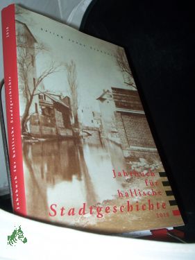 Image du vendeur pour Jahrbuch fr hallische Stadtgeschichte 2018 mis en vente par Antiquariat Artemis Lorenz & Lorenz GbR