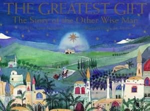 Bild des Verkufers fr The Greatest Gift: The Story of the Other Wise Man zum Verkauf von WeBuyBooks