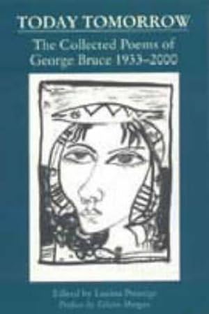 Seller image for Today Tomorrow: The Collected Poems of George Bruce, 1933-2000 for sale by WeBuyBooks