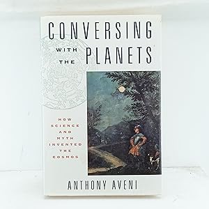 Imagen del vendedor de Conversing with the Planets: How Science and Myth Invented the Cosmos a la venta por Cat On The Shelf