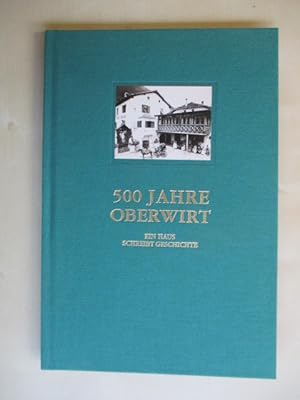 500 Jahre Oberwirt - Ein Haus schreibt Geschichte