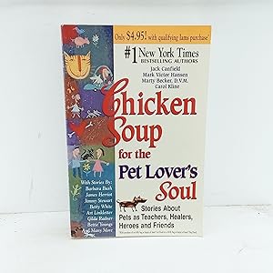 Seller image for Chicken Soup for the Pet Lovers Soul: Stories About Pets as Teachers, Healers, Heroes and Friends (Chicken Soup for the Soul) for sale by Cat On The Shelf