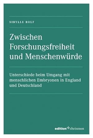 Bild des Verkufers fr Zwischen Forschungsfreiheit und Menschenwrde: Unterschiede beim Umgang mit menschlichen Embryonen in England und Deutschland (edition chrismon) zum Verkauf von PlanetderBuecher