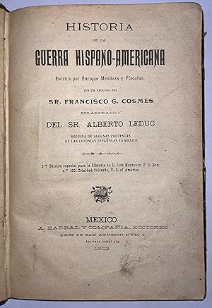 Historia de la Guerra Hispano - Americana. Con un prólogo del Sr. Francisco G. Cosmes, colaboraci...