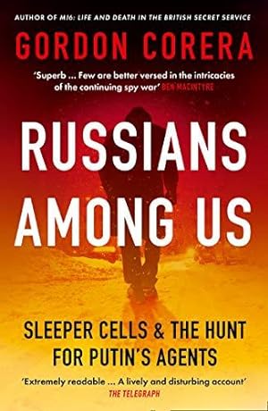 Imagen del vendedor de Russians Among Us: Sleeper Cells & the Hunt for Putin  s Agents a la venta por WeBuyBooks 2