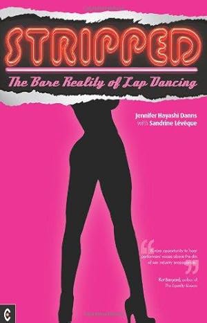 Bild des Verkufers fr Stripped: The Bare Reality of Lap Dancing zum Verkauf von WeBuyBooks