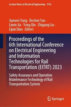Seller image for Proceedings of the 6th International Conference on Electrical Engineering and Information Technologies for Rail Transportation (EITRT) 2023 : Safety Assurance and Operation Maintenance Technology of Rail Transportation System for sale by AHA-BUCH GmbH