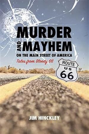 Bild des Verkufers fr Murder and Mayhem on the Main Street of America: Tales from Bloody 66 zum Verkauf von GreatBookPrices