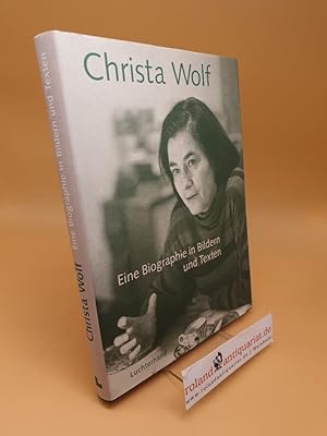 Bild des Verkufers fr Christa Wolf : eine Biographie in Bildern und Texten zum Verkauf von Roland Antiquariat UG haftungsbeschrnkt