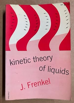 Image du vendeur pour Kinetic Theory of Liquids. mis en vente par Plurabelle Books Ltd