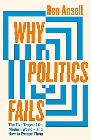 Seller image for Why Politics Fails: The Five Traps of the Modern World & How to Escape Them for sale by Vedams eBooks (P) Ltd