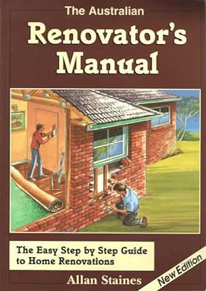 The Australian Renovator's Manual: The Easy Step by Step Guide to Home Renovations