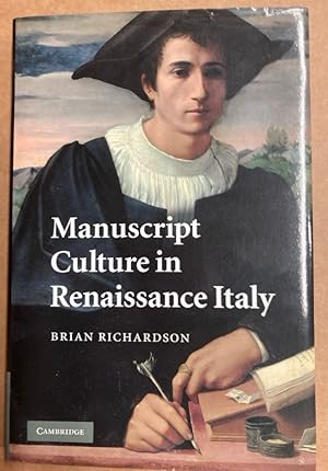 Manuscript Culture in Renaissance Italy.