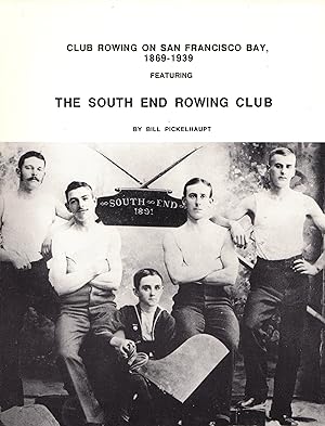 Imagen del vendedor de Club Rowing on San Francisco Bay, 1869-1939, Featuring the South End Rowing Club a la venta por Newbury Books