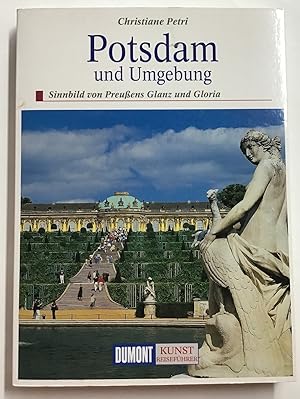 Seller image for Potsdam und Umgebung : Sinnbild von Preuens Glanz und Gloria. for sale by Antiquariat Peda