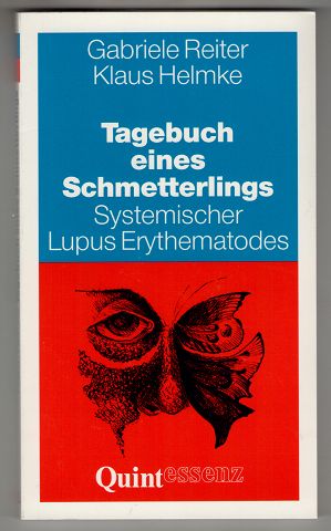 Tagebuch eines Schmetterlings : Systemischer Lupus Erythematodes. Hilfestellung für Patienten und...