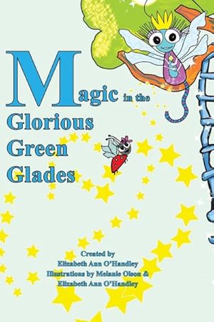 Image du vendeur pour Magic in the Glorious Green Glades mis en vente par AHA-BUCH GmbH