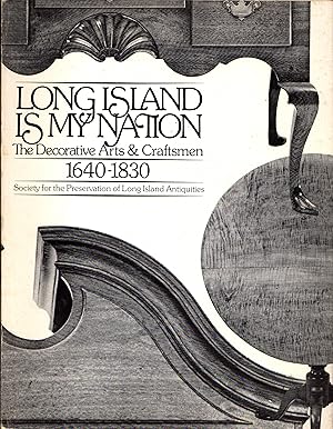 Bild des Verkufers fr Long Island is My Nation: The Decorative Arts & Craftsmen, 1640-1830 zum Verkauf von Newbury Books