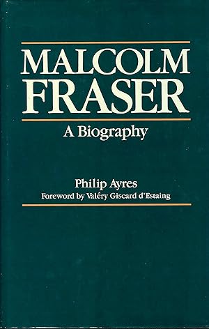 Image du vendeur pour Malcolm Fraser: A Biography mis en vente par D. A. Horn Books