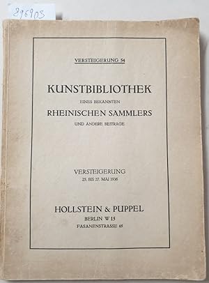 Versteigerung 54 : Kunstbibliothek eines bekannten rheinischen Sammlers und andere Beiträge. Vers...