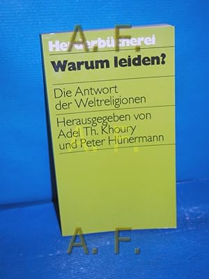 Seller image for Warum leiden? : Die Antwort der Weltreligionen (Herderbcherei Band 1383) for sale by Antiquarische Fundgrube e.U.