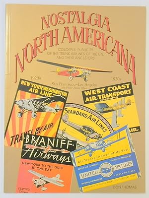 Bild des Verkufers fr Nostalgia North Americana: Artistic Publicity of the Early Airlines zum Verkauf von PsychoBabel & Skoob Books