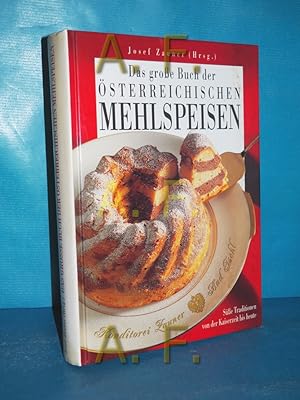 Bild des Verkufers fr Das groe Buch der sterreichischen Mehlspeisen : se Traditionen von der Kaiserzeit bis heute zum Verkauf von Antiquarische Fundgrube e.U.