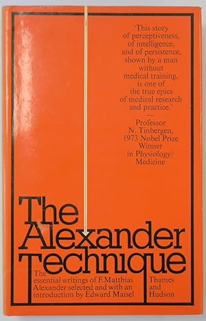 Seller image for The Alexander Technique: The Essential Writing of F. Matthias Alexander for sale by PsychoBabel & Skoob Books