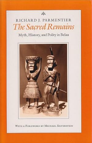 Bild des Verkufers fr THE SACRED REMAINS: Myth, History and Polity in Belau zum Verkauf von Jean-Louis Boglio Maritime Books