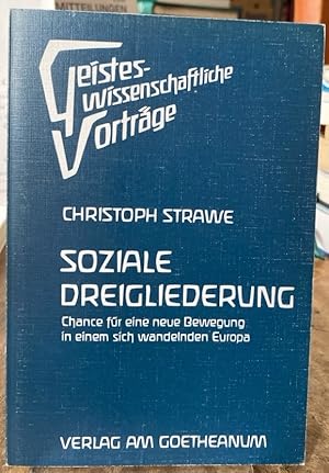 Bild des Verkufers fr Soziale Dreigliederung. Chance fr eine neue Bewegung in einem sich wandelnden Europa. Was knnen wir aus der Dreigliederungsbewegung von 1919 fr heute lernen? zum Verkauf von Antiquariat Thomas Nonnenmacher