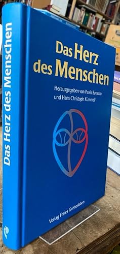 Das Herz des Menschen. hrsg. von Paolo Bavastro und Hans Christoph Kümmell. Mit Beitr. von Paolo ...