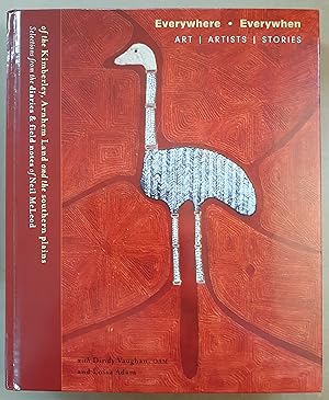 Seller image for Everywhere, Everywhen: Art, Artists, Stories of the Kimberley, Arnhem Land and the Southern Plains. Selections from the diaries and field notes of Neil McLeod. for sale by City Basement Books