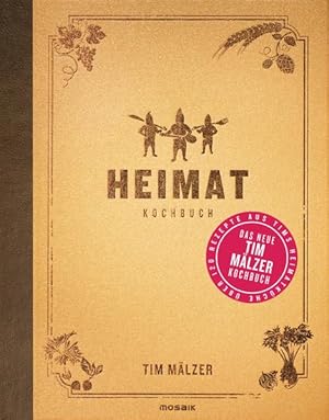 Heimat: Kochbuch. Mit über 120 Rezepten, in hochwertiger Ausstattung mit Leineneinband, Goldfolie...