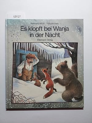 Es klopft bei Wanja in der Nacht : eine Geschichte in Versen von Tilde Michels. Mit Bildern von R...