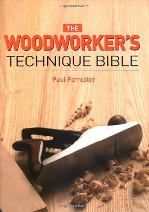 Bild des Verkufers fr The Woodworker's Techniques Bible zum Verkauf von WeBuyBooks